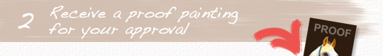 Receive a proof painting for your approval